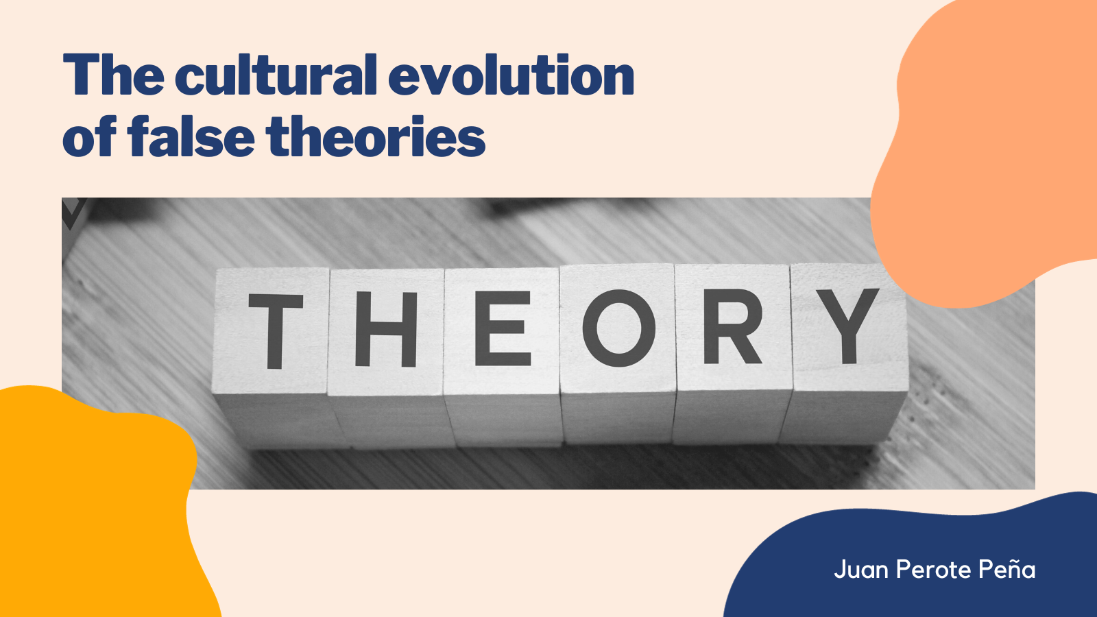 The cultural evolution of false theories