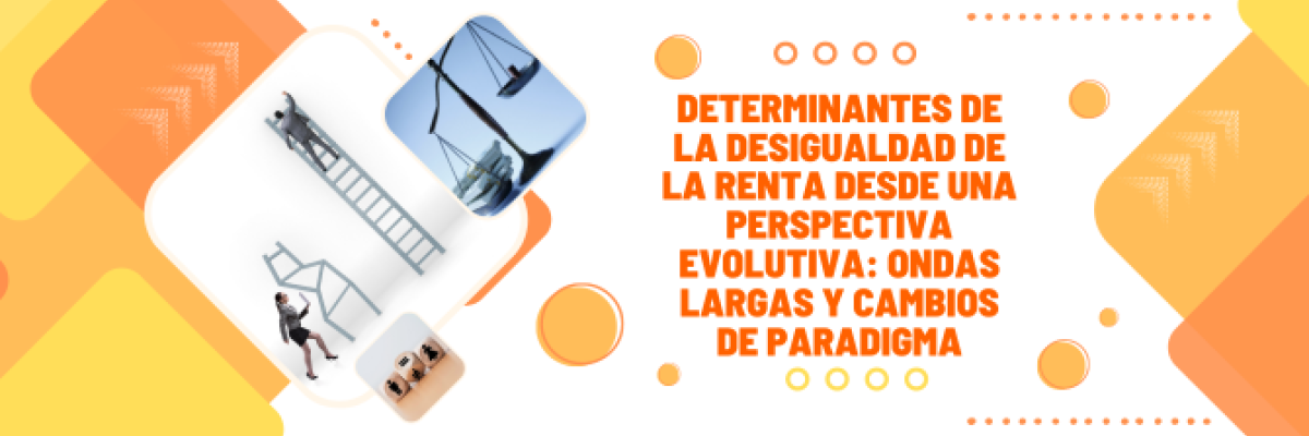 Determinantes de la desigualdad de la renta desde una perspectiva evolutiva: ondas largas y cambios de paradigma
