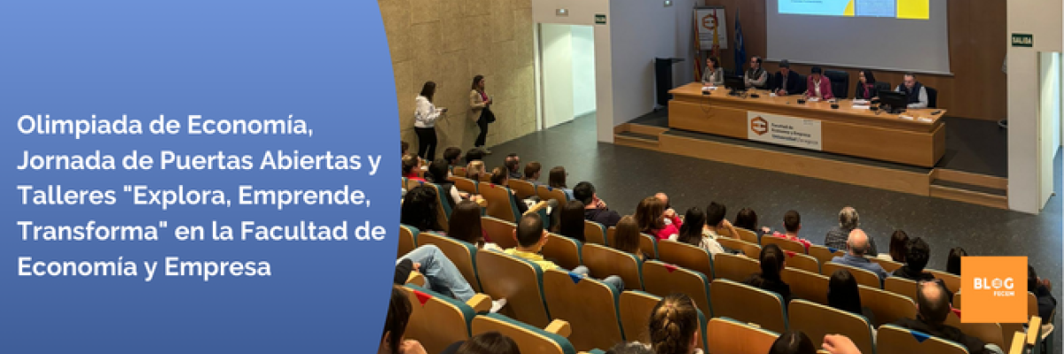Olimpiada de Economía, Jornada de Puertas Abiertas y Talleres "Explora, Emprende, Transforma" en la Facultad de Economía y Empresa