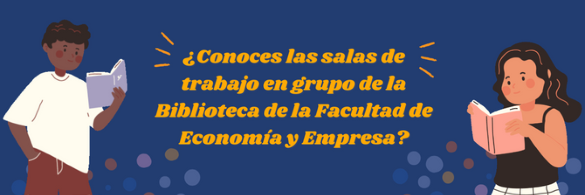 ¿Conoces las salas de trabajo en grupo de la Biblioteca de la Facultad de Economía y Empresa?